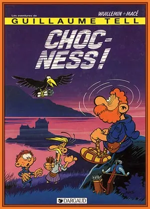Les aventures de Guillaume Tell Tome 6 Choc-Ness !