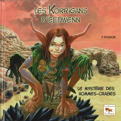 Les Korrigans d'Elidwenn Tome 2 Le mystère des hommes-crabes
