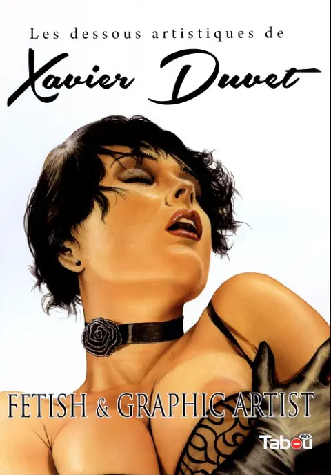 Les dessous artistiques de Xavier Duvet - Fetish & Graphic Artist