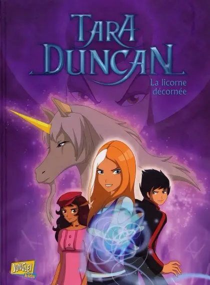 Tara Duncan Tome 2 La licorne décornée