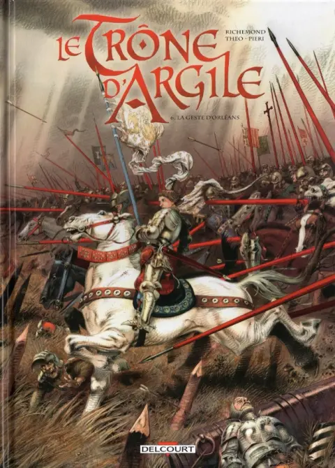 Le Trône d'Argile Tome 6 La Geste d'Orléans