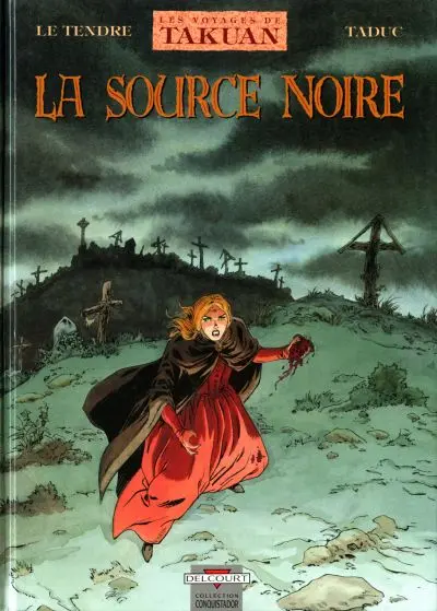 Les Voyages de Takuan Tome 4 La Source noire