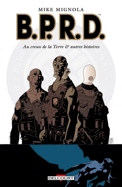 B.P.R.D. Tome 1 Au creux de la Terre & autres histoires
