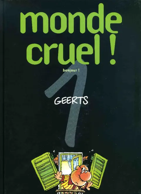 Monde cruel ! Tome 1 Bonjour, monde cruel!