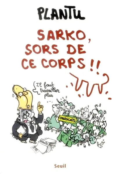 Sarko, sors de ce corps !!