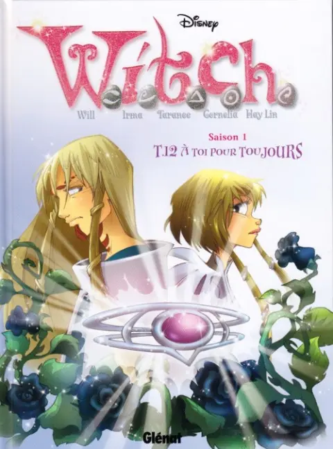 W.I.T.C.H. Tome 12 À toi pour toujours