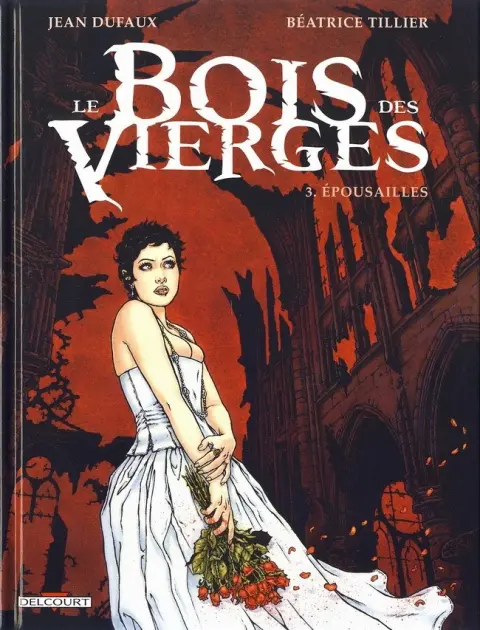 Le Bois des Vierges Tome 3 Épousailles