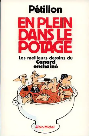 En plein dans le potage Les meilleurs dessins du canard enchainé