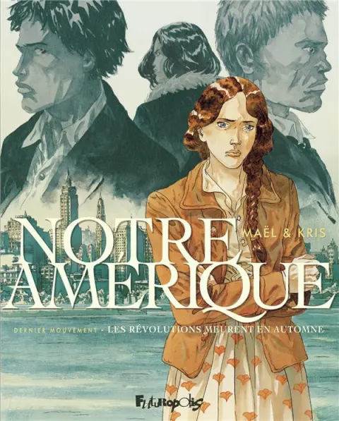 Notre Amérique Dernier mouvement Les révolutions meurent en automne