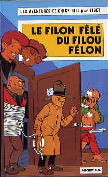 Chick Bill Tome 30 Le Filon fêlé du filou félon
