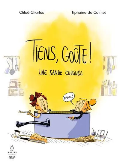 Tiens, goûte ! Une bande cuisinée