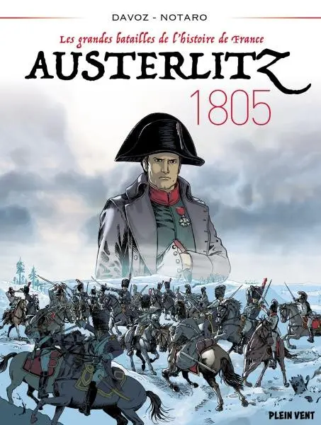 Les grandes batailles de l'histoire de France 2 Austerlitz - 1805