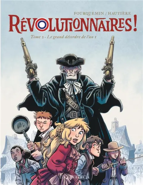 Révolutionnaires ! Tome 2 Le grand désordre de l'an 1