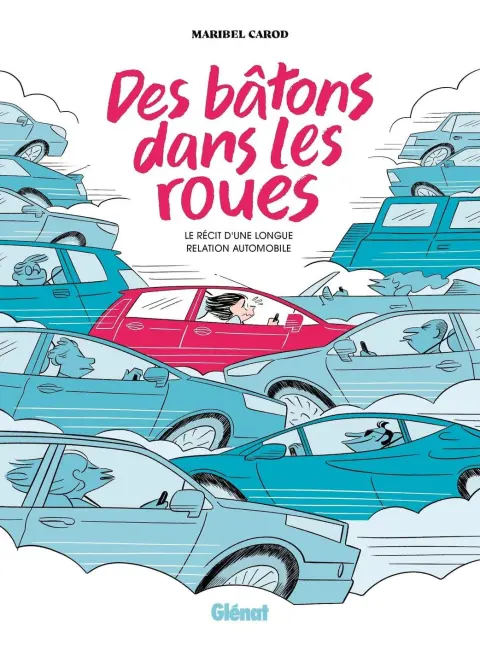 Des Bâtons Dans Les Roues Le Récit D'Une Longue Relation Automobile