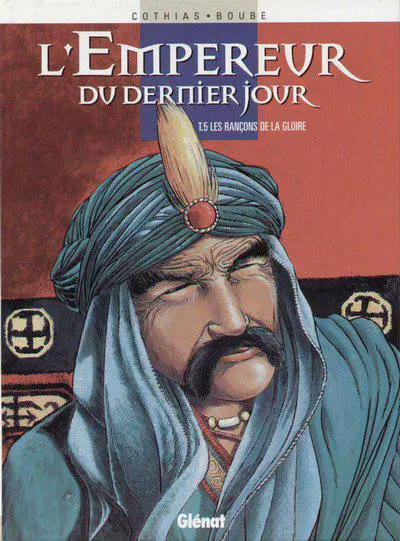 L'Empereur du dernier jour Tome 5 Les rançons de la gloire
