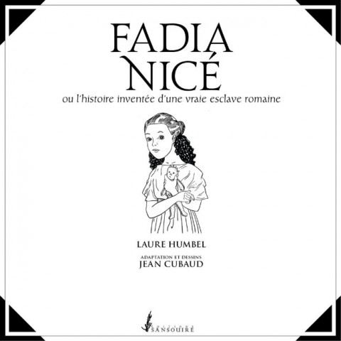 Couverture de l'album Fadia Nicé Ou l'histoire inventee d'une vraie esclave romaine