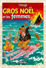 Gros Noël Tome 2 Gros Noël et les femmes
