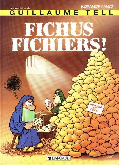 Les aventures de Guillaume Tell Tome 7 Fichus fichiers !