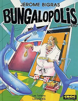 Jérôme Bigras Tome 1 Bungalopolis