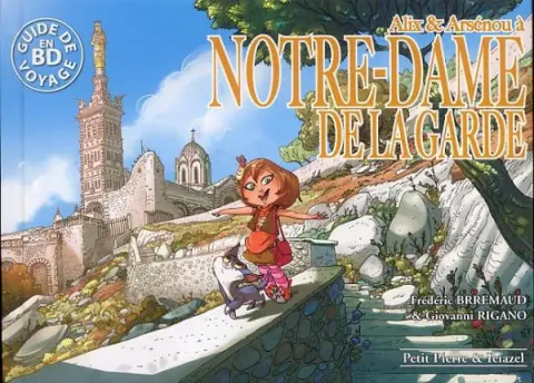 Alix et Arsénou Tome 4 Alix & Arsénou à Notre Dame de la Garde