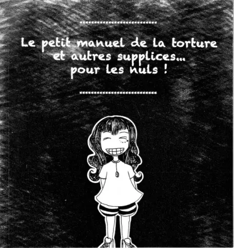 Le Petit manuel de la torture et autres supplices... pour les nuls !