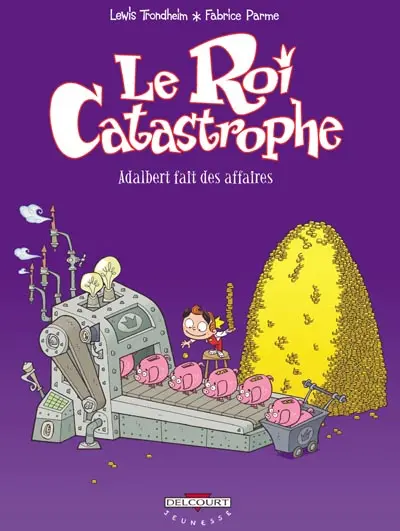Le Roi Catastrophe Tome 9 Adalbert fait des affaires