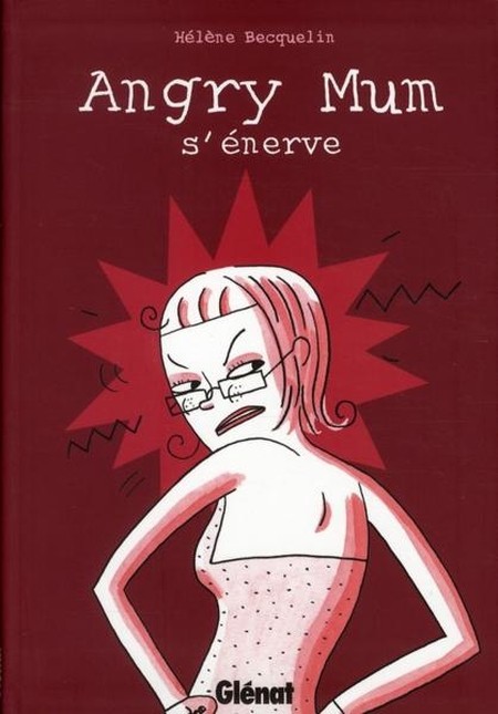 Angry Mum Tome 1 Angry Mum s'énerve