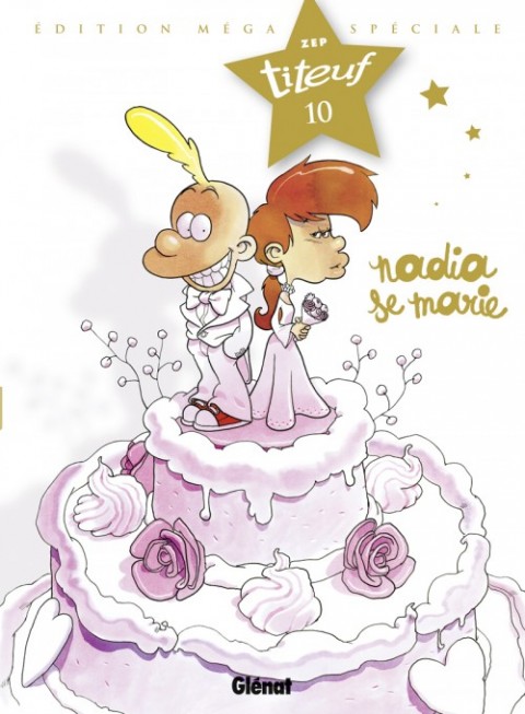 Titeuf Édition spéciale Le film Tome 10 Nadia se marie