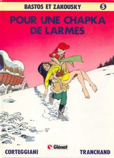 Bastos et Zakousky Tome 5 Pour une chapka de larmes