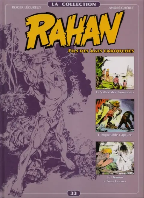 Rahan La Collection Volume 33 La Vallée des Tourments, L'Impossible Capture, Le Démon à Trois Cornes