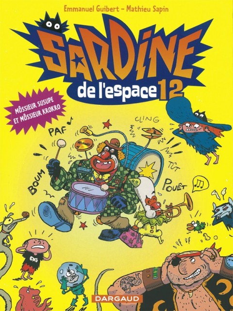 Couverture de l'album Sardine de l'espace Dargaud Tome 12 Môssieur Susupe et Môssieur Krokro