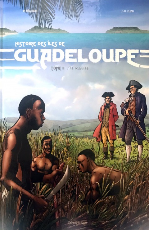 Couverture de l'album Histoire des îles de Guadeloupe Tome 2 L'île Rebelle