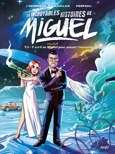 Couverture de l'album Les incroyables histoires de Miguel Tome 3 Y a-t-il un Michel pour sauver l'humanité ?