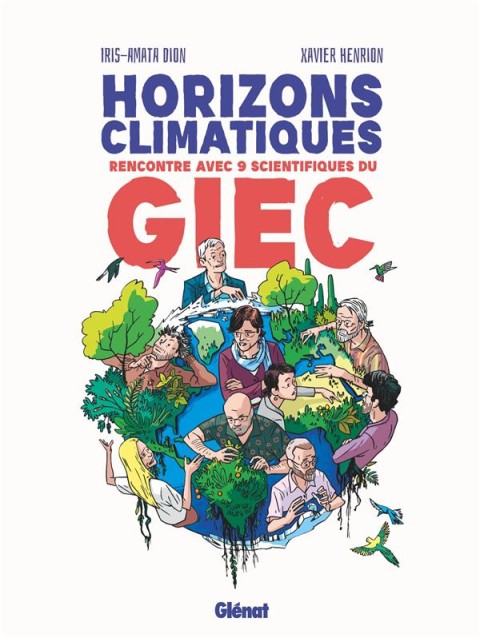 Couverture de l'album Horizons Climatiques Rencontre avec 9 scientifiques du GIEC