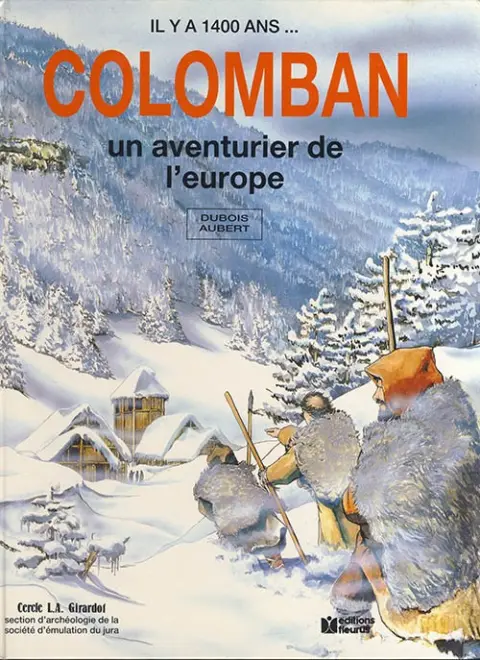 Colomban Il y a 14000 ans... Colomban, un aventurier de l'Europe