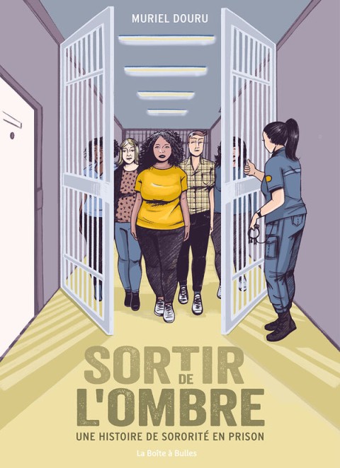 Sortir de l'ombre Une histoire de sororité en prison