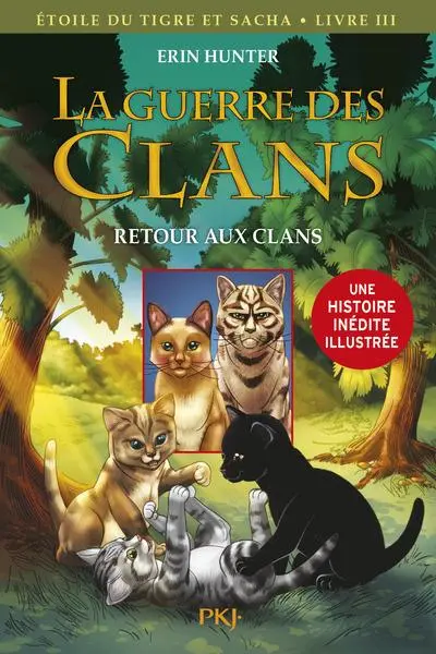 La Guerre des Clans - Étoile du Tigre et Sacha Livre 3 Retour aux Clans