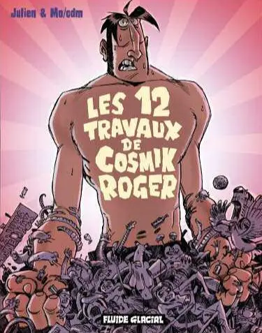 Cosmik Roger Tome 5 Les 12 travaux de Cosmik Roger