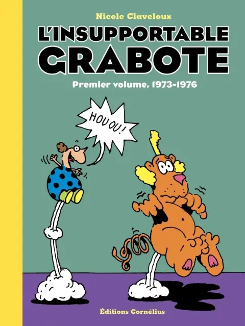Grabote L'insupportable Grabote Premier volume 1973-1976