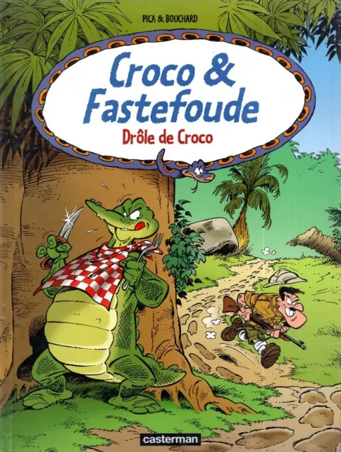 Croco & Fastefoude Tome 4 Drôle de Croco