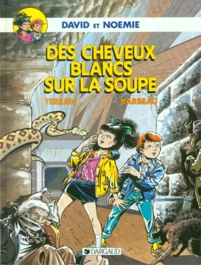 David et Noémie Des cheveux blancs sur la soupe