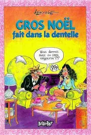 Gros Noël Tome 3 Gros Noël fait dans la dentelle