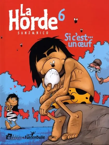 La Horde Tome 6 Si c'est... un œuf