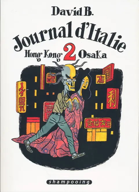 Journal d'Italie Tome 2 Hong Kong - Osaka