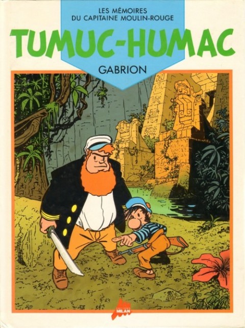 Couverture de l'album Les mémoires du Capitaine Moulin-Rouge Tome 2 Tumuc-Humac