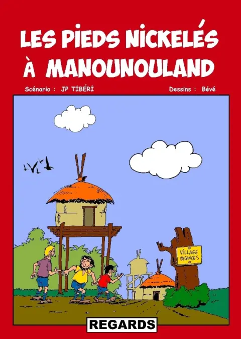 Les Pieds Nickelés Luxe Les Pieds Nickelés à Manounouland