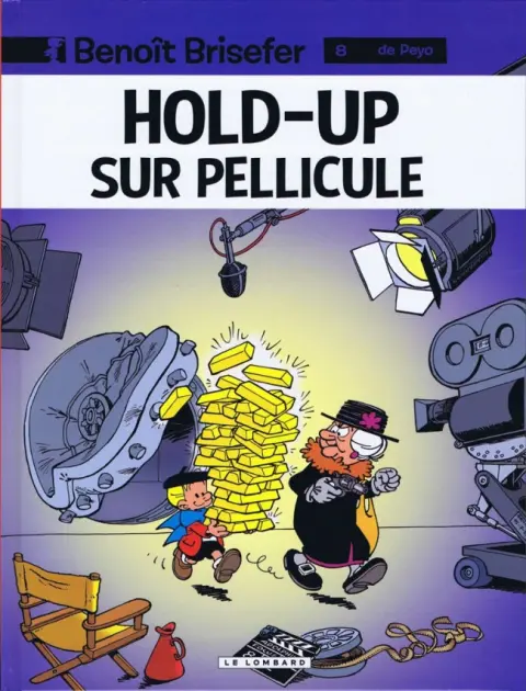 Benoît Brisefer Tome 8 Hold-up sur pellicule