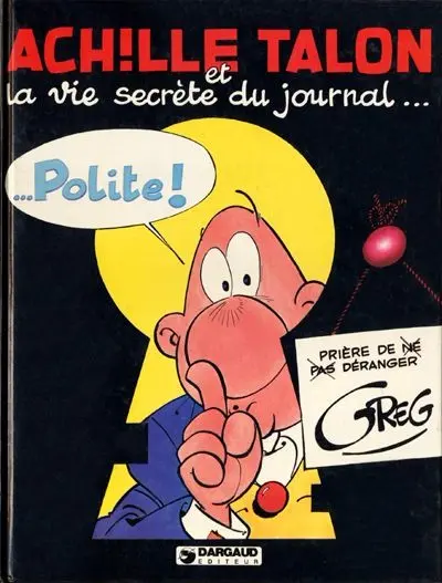 Achille Talon Tome 33 Achille Talon et la vie secrète du journal... Polite !