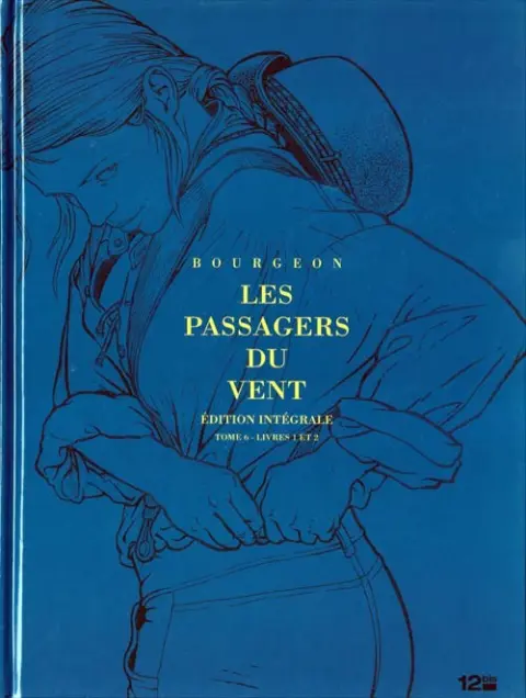 Les Passagers du vent Édition Intégrale Tome 6 - Livres 1 et 2