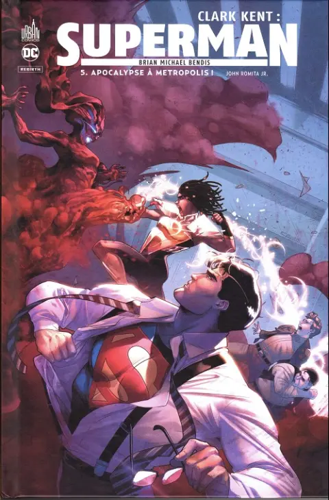 Clark Kent : Superman 5 Apocalypse à Metropolis !